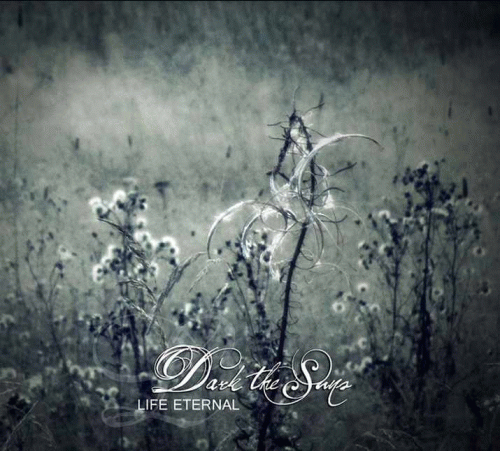 Dark The Suns : Life Eternal